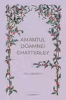 Romane nemuritoare. AMANTUL DOAMNEI CHATTERLEY.