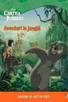 Disney. Cartea junglei. Aventuri in jungla. Jocuri si activitati
