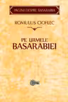 Pe urmele Basarabiei
