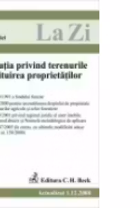 Legislatia privind terenurile si restituirea propietatilor (actualizat la 01.12.2008). Cod 338