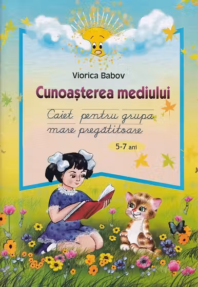 Cunoasterea mediului 5-7 ani. Caiet pentru grupa mare si pregatitoare