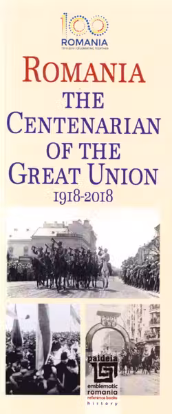 Romania. The Centenarian of The Great Union 1918-2018