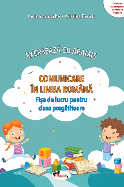 Comunicare în limba română. Exersează cu Aramis - Clasa pregătitoare - Fișe de lucru