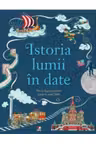 ISTORIA LUMII IN DATE. De la Epoca pietrei pana in anul 2000