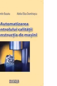 Automatizarea controlului calitatii in constructia de masini