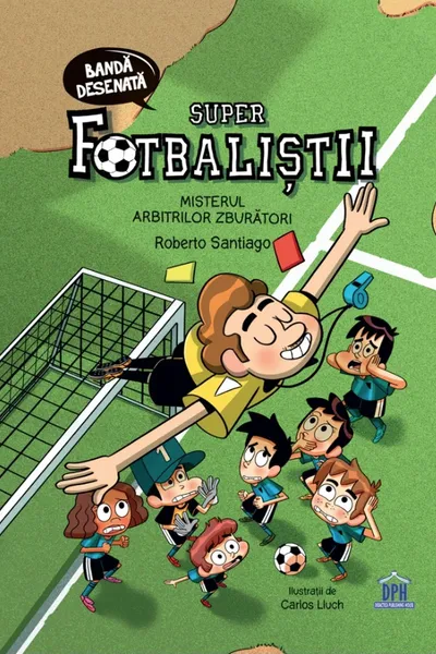 Super Fotbalistii - Misterul Arbitrilor Zburatori