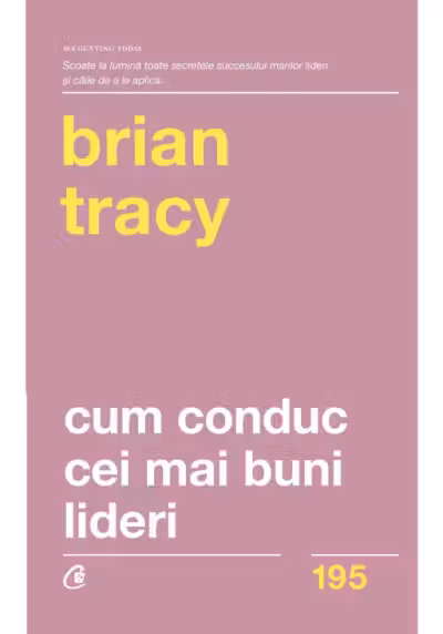 Cum conduc cei mai buni lideri
