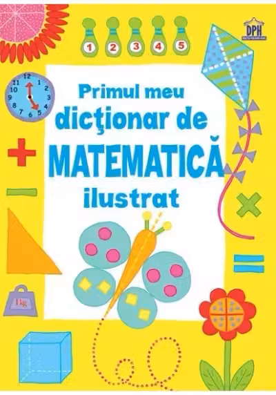 Primul meu dictionar de Matematica ilustrat