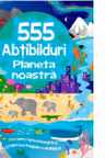 555 abtibilduri. Planeta noastra