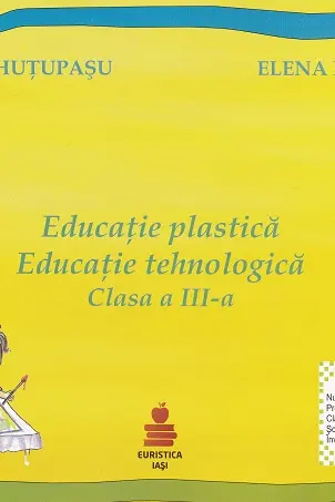 Educație plastică. Educație tehnologică - Clasa 3