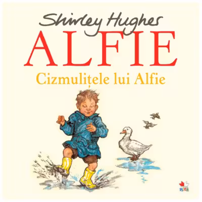 ALFIE. Cizmulitele lui Alfie. Shirley Hughes. reeditare