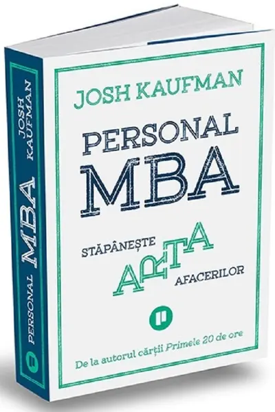 Personal MBA. Stapaneste arta afacerilor