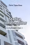 Statica constructiilor. Aplicatii - vol.1
