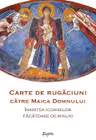 Carte de rugăciuni către Maica Domnului înaintea icoanelor făcătoare de minuni