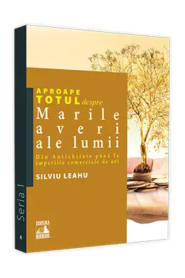 Aproape totul despre... Marile averi ale lumii