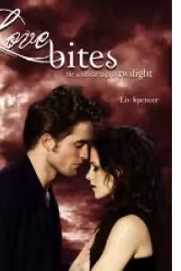 Love Bites: The Unofficial Saga of Twilight (Paperback)
