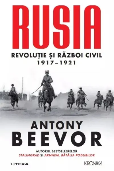Kronika. RUSIA. Revolutie si Razboi Civil 1917–1921.