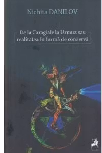 De la Caragiale la Urmuz sau realitatea in forma de conserva