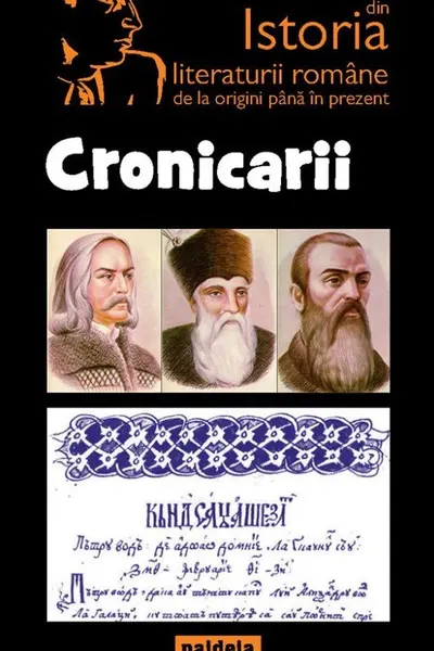 Cronicarii din istoria literaturii române de la origini până în prezent