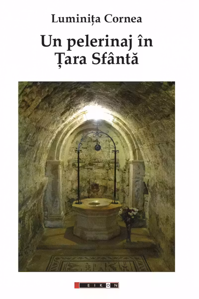Un pelerinaj în Țara Sfântă