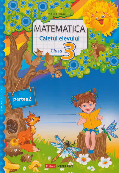 Matematica Caietul elevului cl.3. Partea 2. Braghis M.