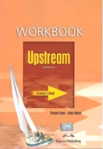 Upstream, Level B1+. Caietul elevului curs limba engleza