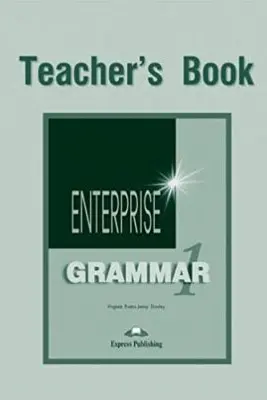 Curs de gramatica limba engleza Enterprise Grammar 1 Manualul profesorului - Virginia Evans, Jenny Dooley