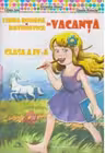 Limba romana si Matematica in vacanta - Clasa a IV-a - Editie 2016