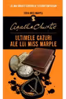 ULTIMELE CAZURI ALE LUI MISS MARPLE.