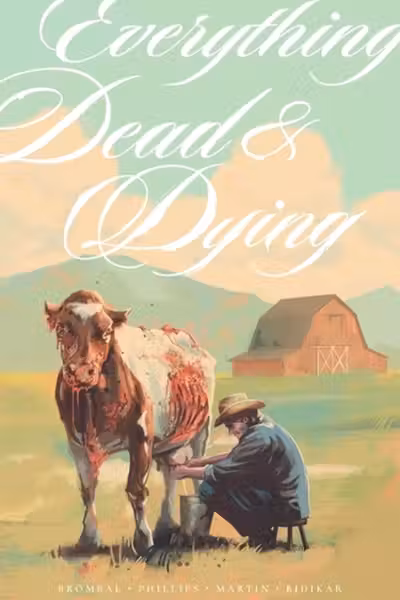 Everything Dead & Dying