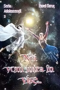 Noi vom intra în vise...