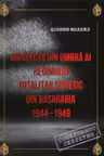 Arhitectii din umbra al regimului totalitar sovetic din Basarabia 1944-1949