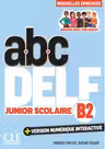 ABC DELF Junior Scolaire. Nivel B2, 200 exercitii, 4 teste proba, versiune digitala