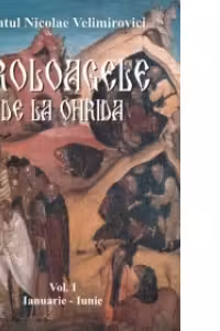 Proloagele de la Ohrida. Volumul 1, ianuarie-iunie