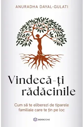 Vindeca-ti radacinile
