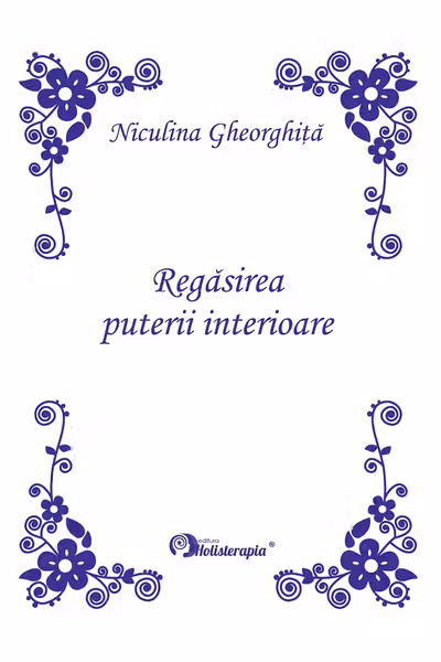 Regăsirea puterii interioare. Ediție Princeps