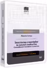 Înscrierea creanțelor în tabelul creditorilor. Considerații teoretice și practice