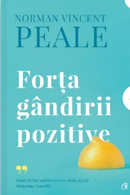 Forta gandirii pozitive. Editie de colectie