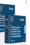 Set Tratat teoretic si practic de executare silita. Vol. I+II: Vol. I - Teoria generala si procedurile executionale. Vol. II - Explicatii, cereri, modele
