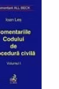 Comentariile codului de procedura civila, vol I