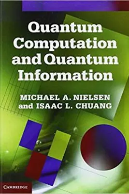 Quantum Computation and Quantum Information: 10th Anniversary Edition - Michael A. Nielsen, Isaac L. Chuang