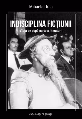 Indisciplina fictiunii. Viata de dupa carte a literaturii