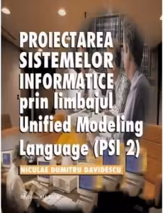 Proiectarea sistemelor informatice prin limbajul Unified modeling language (PSI 2)