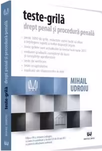 Teste-grila. Drept penal si procedura penala. Editia a 8-a, revazuta si adaugita