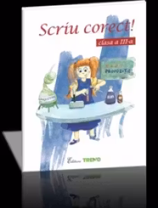 Scriu corect! Clasa a III-a