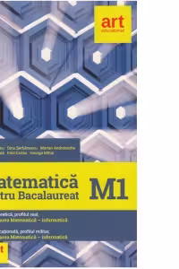 Matematica M1 pentru Bacalaureat. Filiera teoretica, profilul real, specializarea matematica-informatica. Filierea vocationala, profilul militar, specializarea matematica-informatica