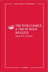 Trei intr-o barca. Trei pe doua biciclete