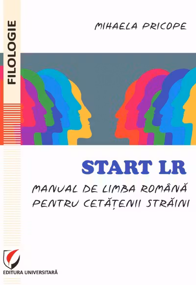 Start LR. Manual de limba romana pentru cetatenii straini