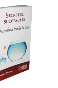 Secretul succesului Increderea totala in sine