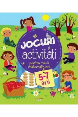JOCURI SI ACTIVITATI PENTRU MICII MATEMATICIENI. 5-7 ani